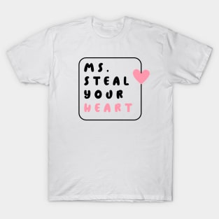 Ms. Steal Your Heart: It's Not a Crime, It's a Compliment T-Shirt